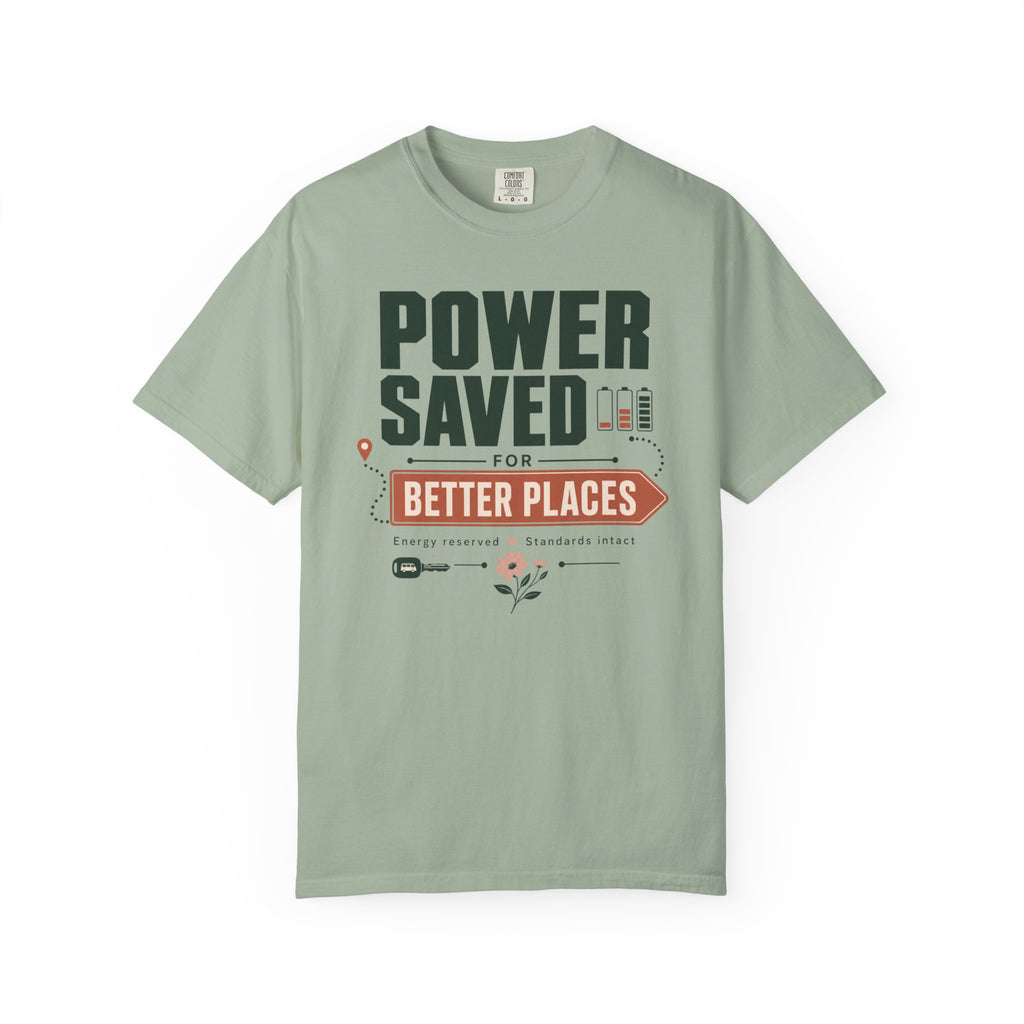 Power Saved For Better Places - T-Shirt