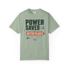 Power Saved For Better Places - T-Shirt