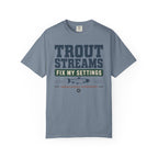 Trout Streams Fix My Settings - T-Shirt