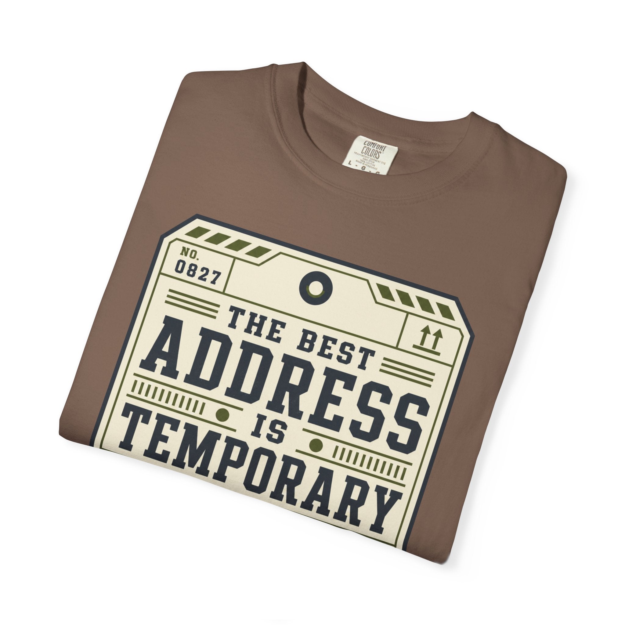 The Best Address Is Temporary - T-Shirt