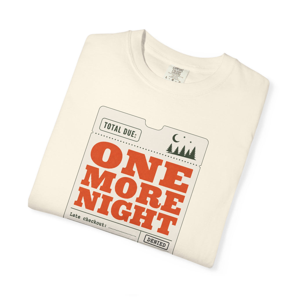 Total Due One More Night - T-Shirt