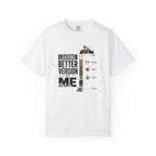 Loading Better Version Of Me - T-Shirt