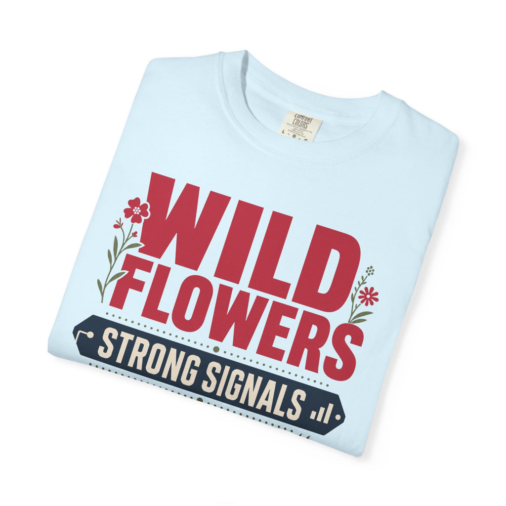 Wild Flowers Strong Signals Better Coffee - T-Shirt