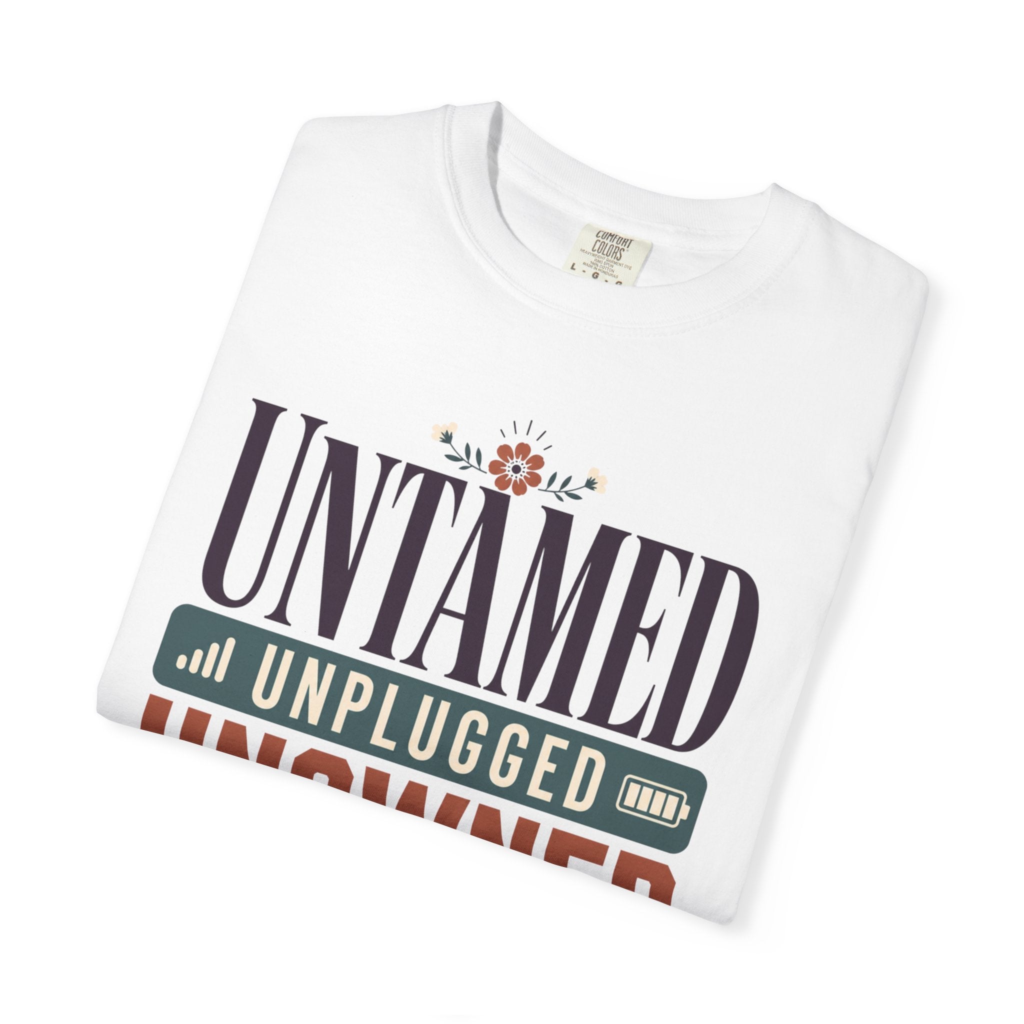 Untamed Unplugged Unowned - T-Shirt