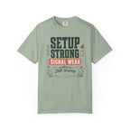 Setup Strong Signal Weak - T-Shirt