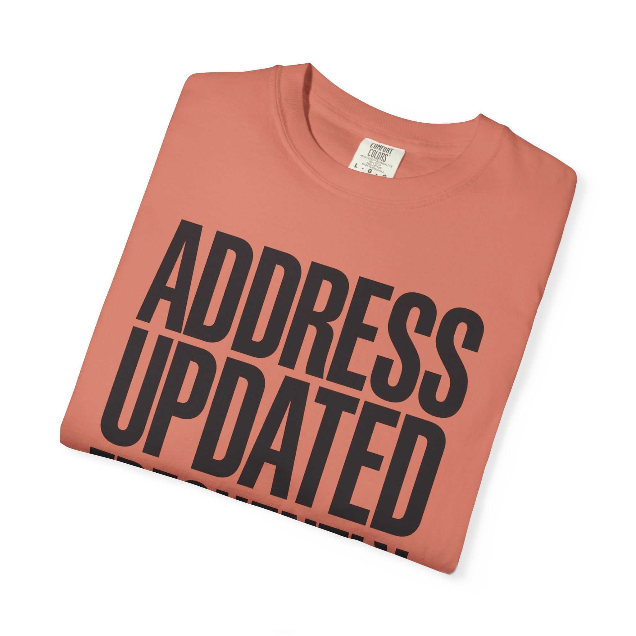 Address Updated Frequently - T-Shirt