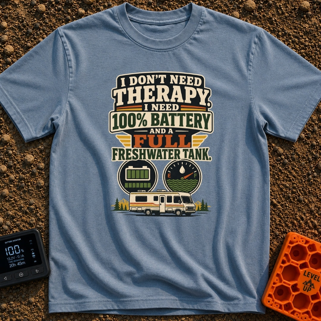 Fully Charged Full Tanks - T-Shirt in Blue Jean - A vintage-style typographic design reading "I don't need therapy, I...