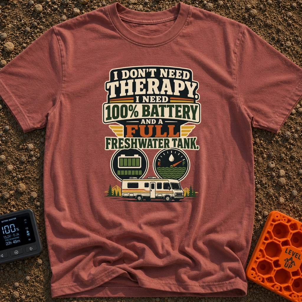 Fully Charged Full Tanks - T-Shirt in Brick - A vintage-style typographic design reading "I don't need therapy, I need...