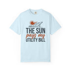 The Sun Pays My Utility Bill - T-Shirt