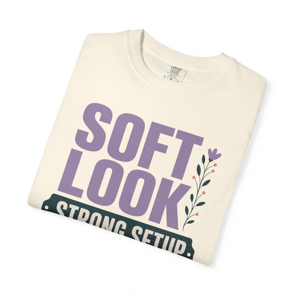 Soft Look Strong Setup - T-Shirt