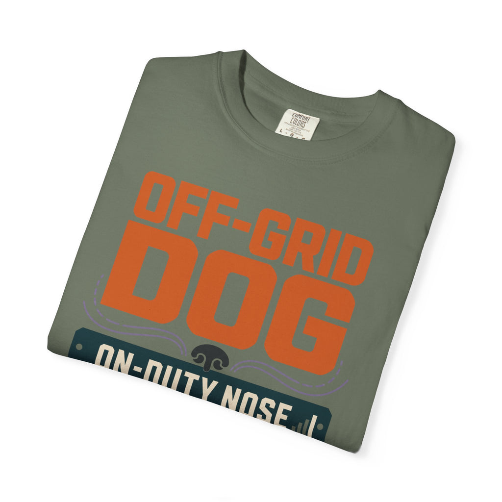 Off Grid Dog On Duty Nose - T-Shirt