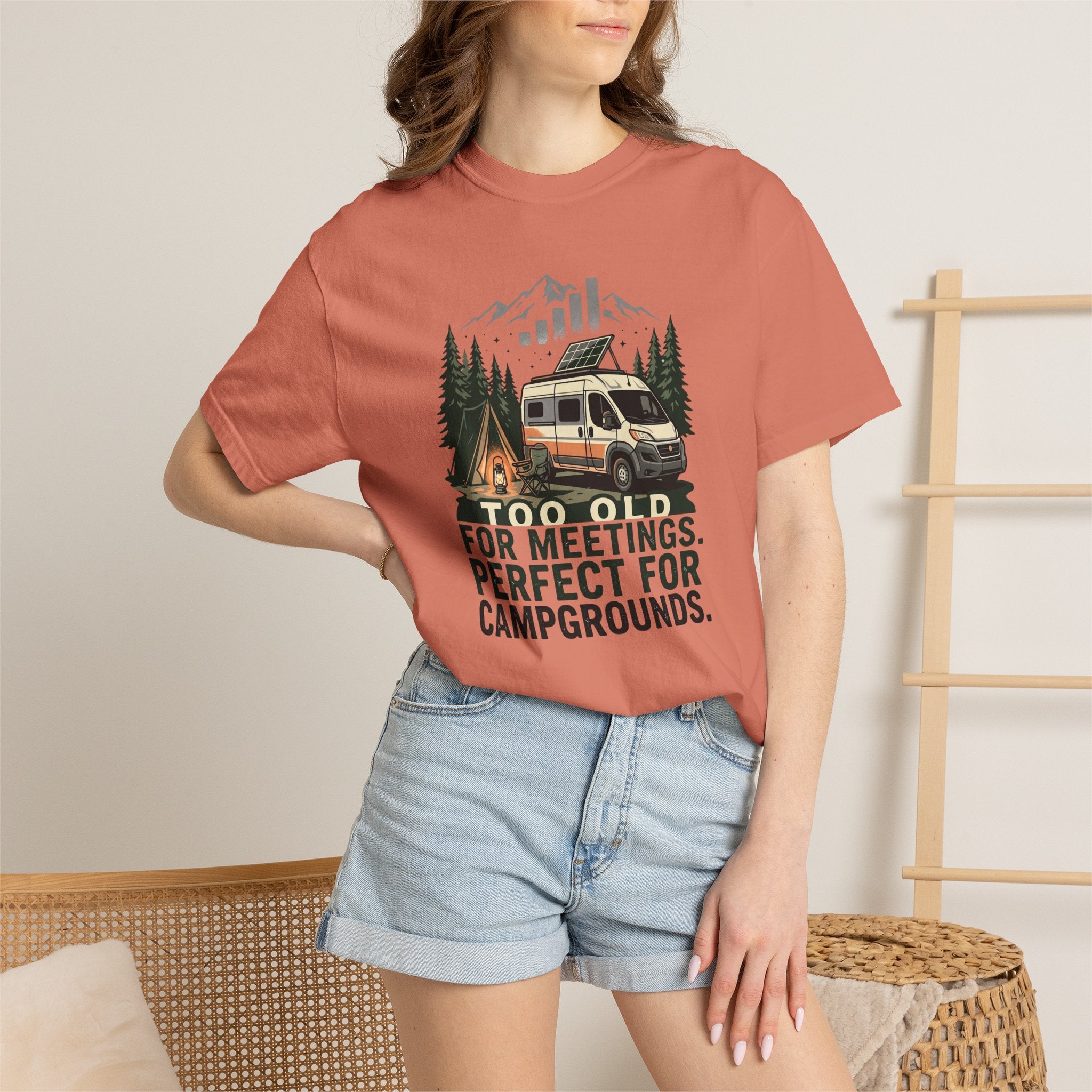 Too Old For Meetings Perfect For Campgrounds - T-Shirt