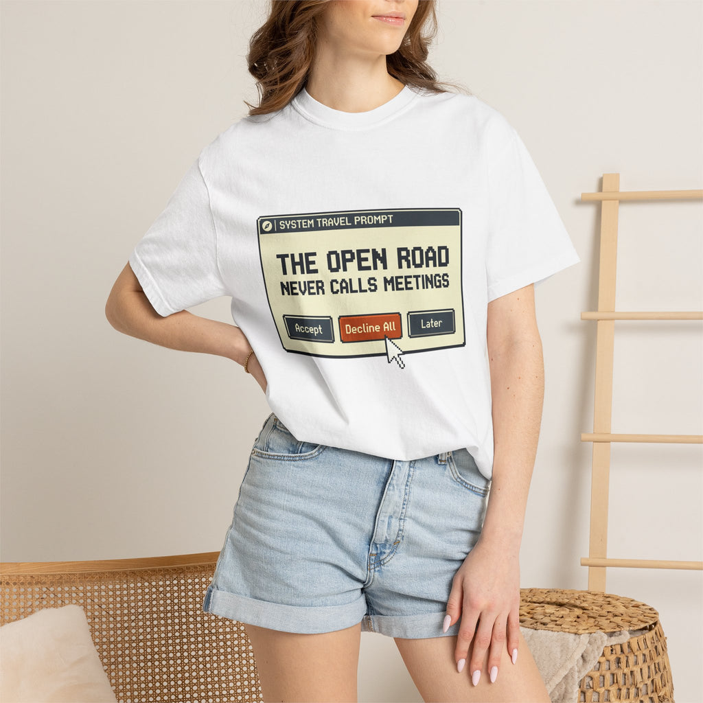 The Open Road Never Calls Meetings - T-Shirt