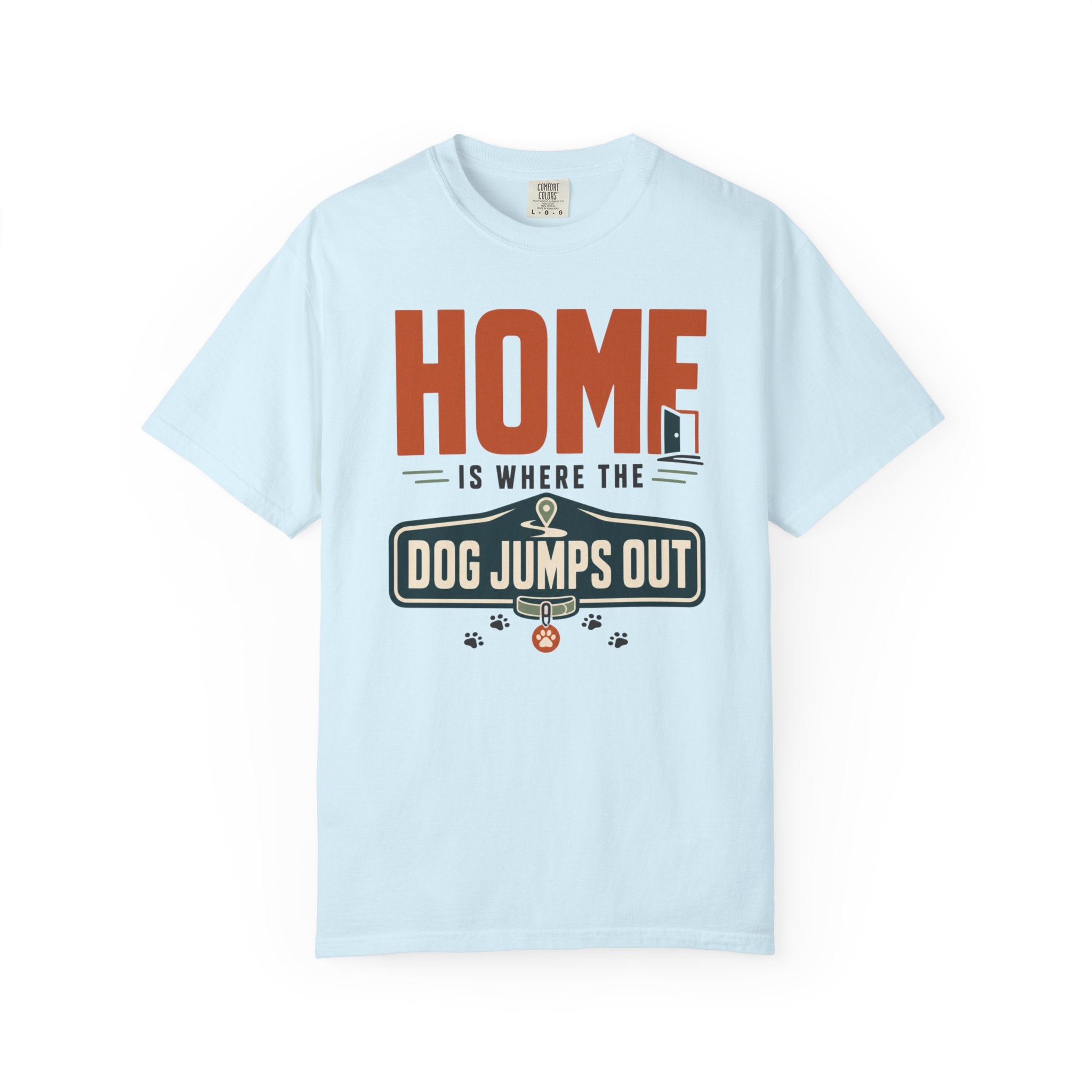 Home Is Where The Dog Jumps Out - T-Shirt