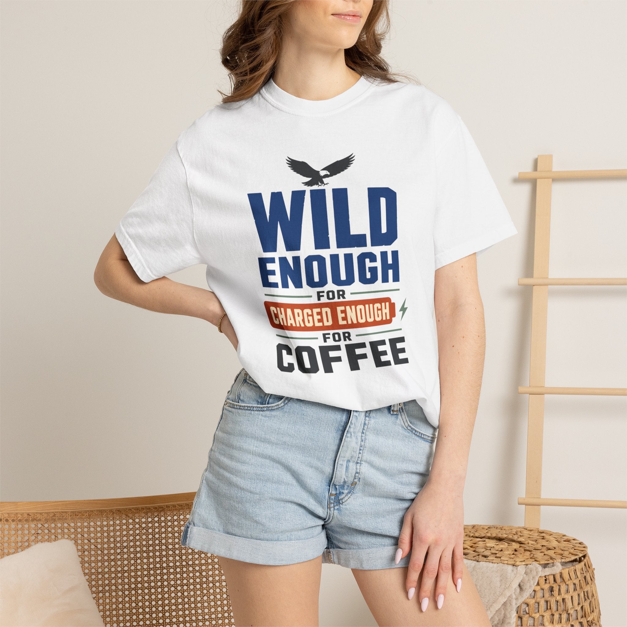 Wild Enough For Eagles Charged Enough For Coffee - T-Shirt