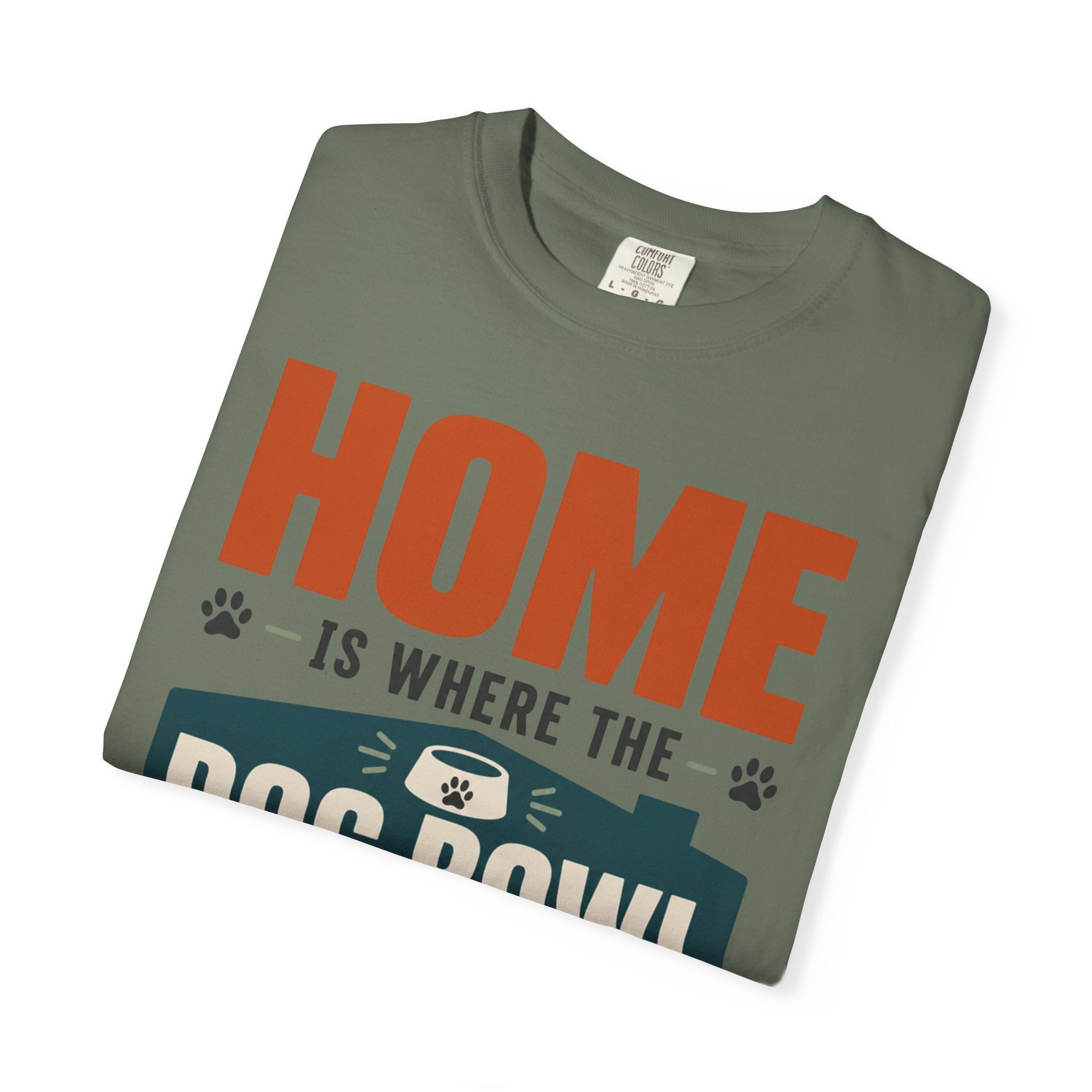 Home Is Where The Dog Bowl Lands - T-Shirt