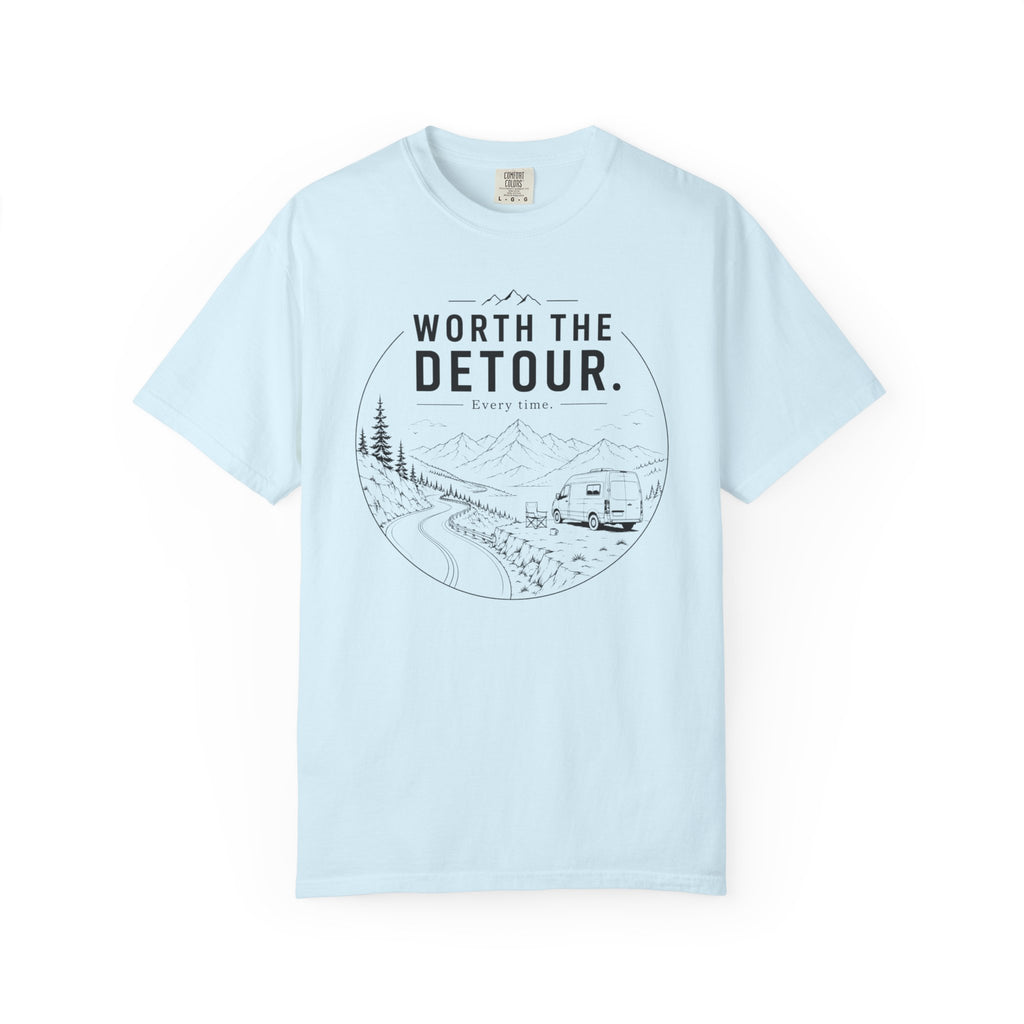 Worth The Detour Every Time - T-Shirt