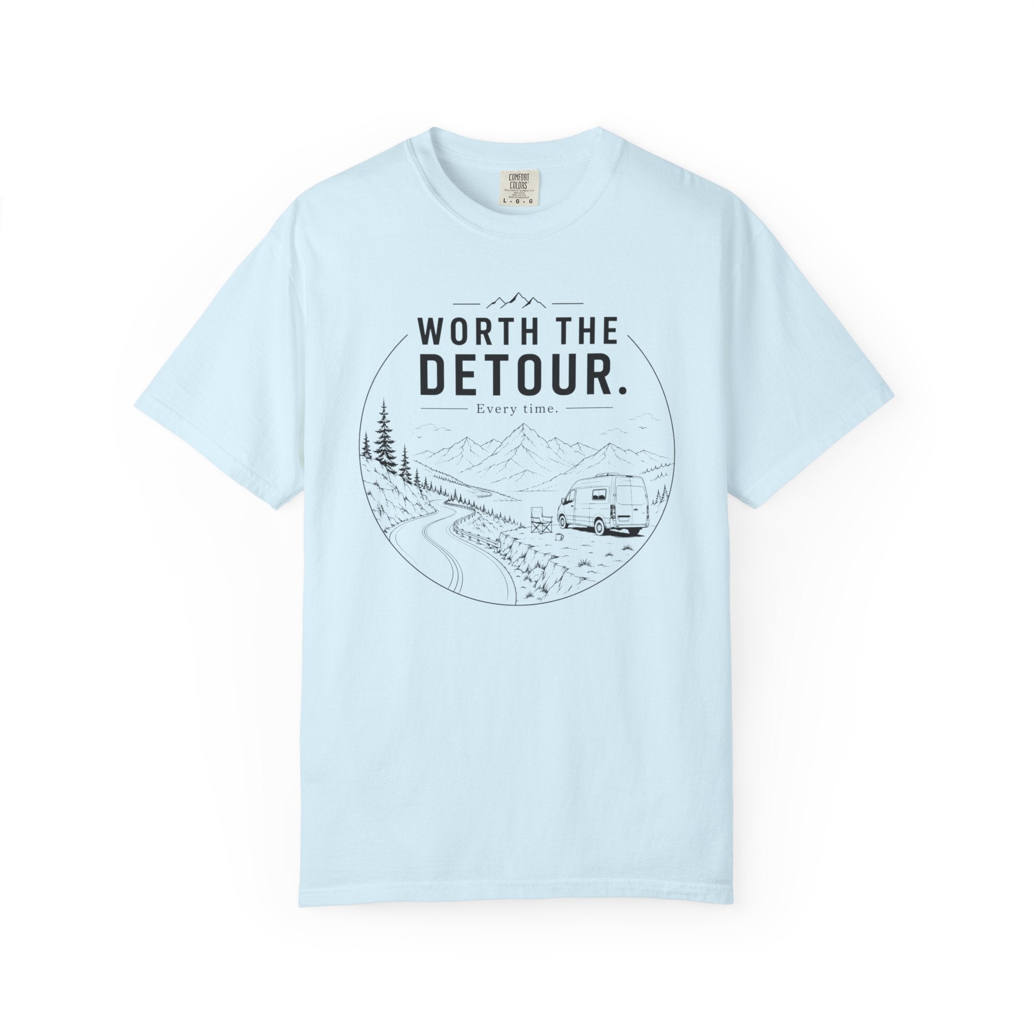 Worth The Detour Every Time - T-Shirt