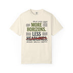More Horizons Less Headlines - T-Shirt