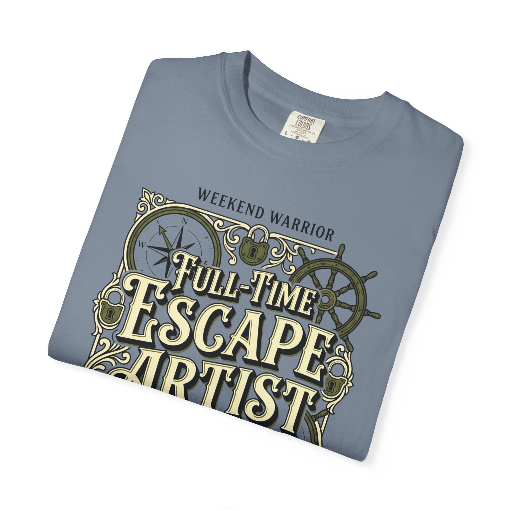 Weekend Warrior Full-Time Escape Artist - T-Shirt