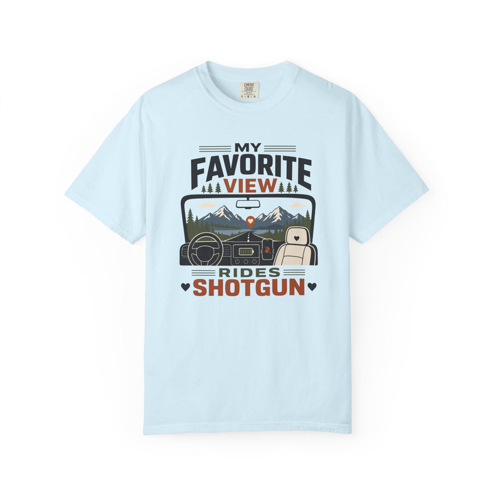 My Favorite View Rides Shotgun - T-Shirt