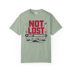 Not Lost Just Unmanaged - T-Shirt