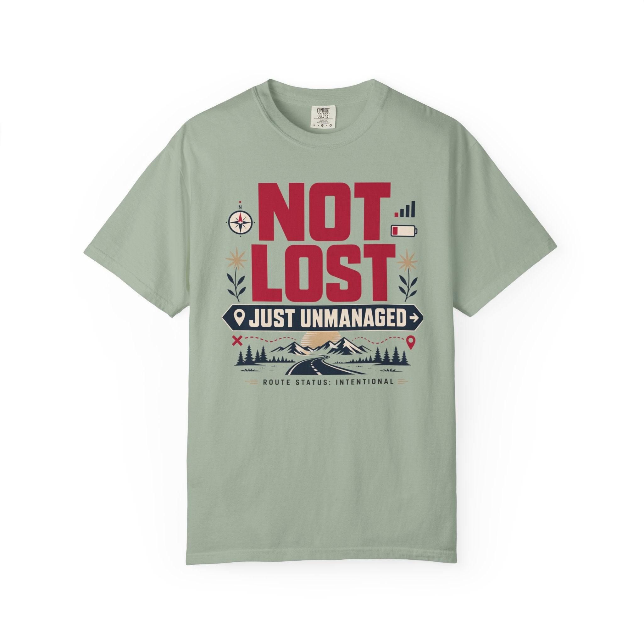 Not Lost Just Unmanaged - T-Shirt