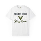 Signal Strong Stress Weak - T-Shirt