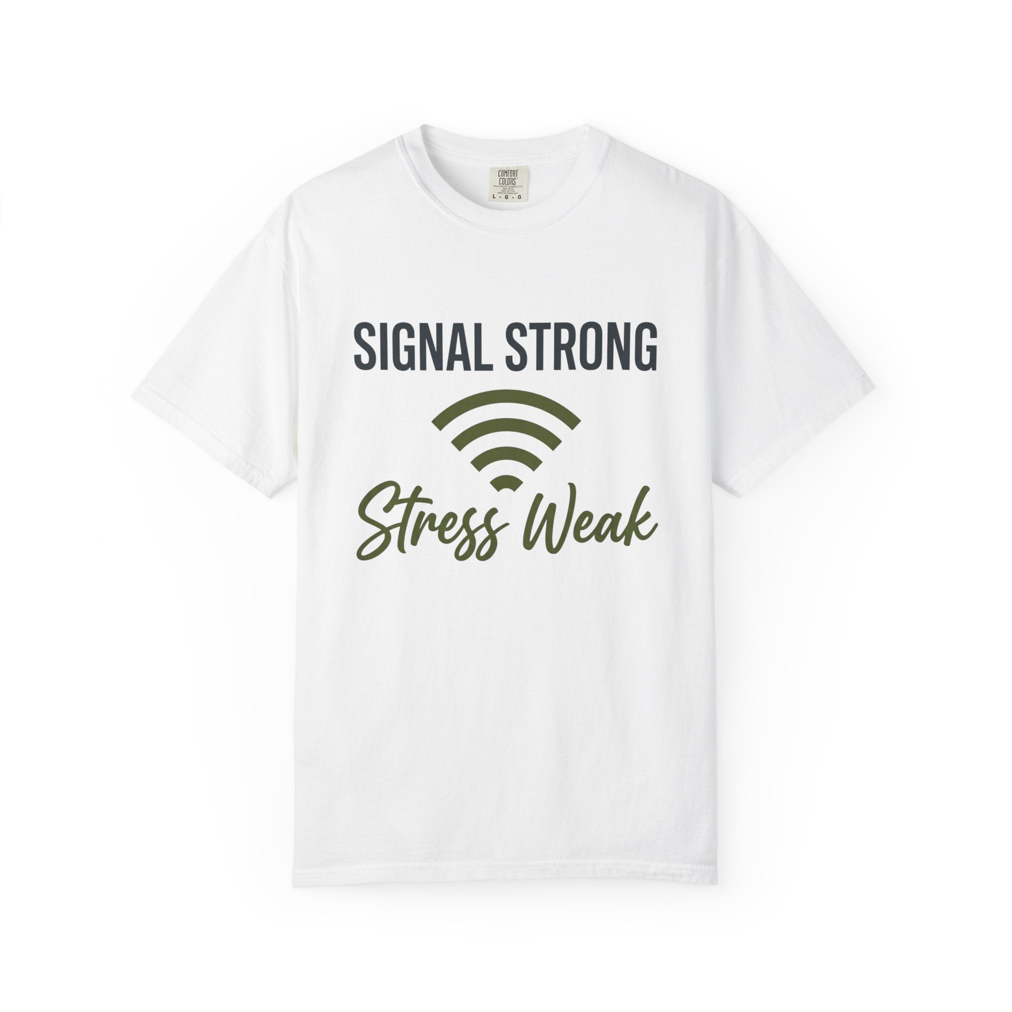 Signal Strong Stress Weak - T-Shirt