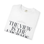 The View Is The Upgrade - T-Shirt