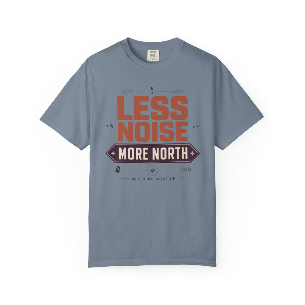 Less Noise More North - T-Shirt