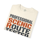 Professional Scenic Route Tester Research Never Ends - T-Shirt