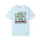 More Horizons Less Headlines - T-Shirt