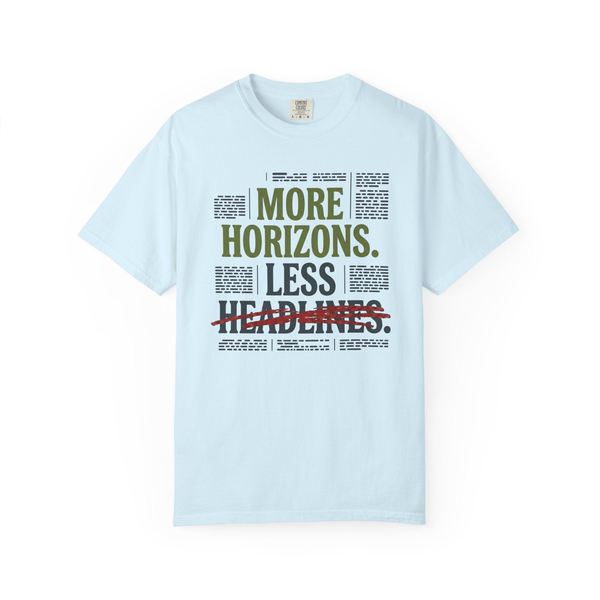 More Horizons Less Headlines - T-Shirt