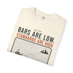 Bars Are Low Standards Are High - T-Shirt