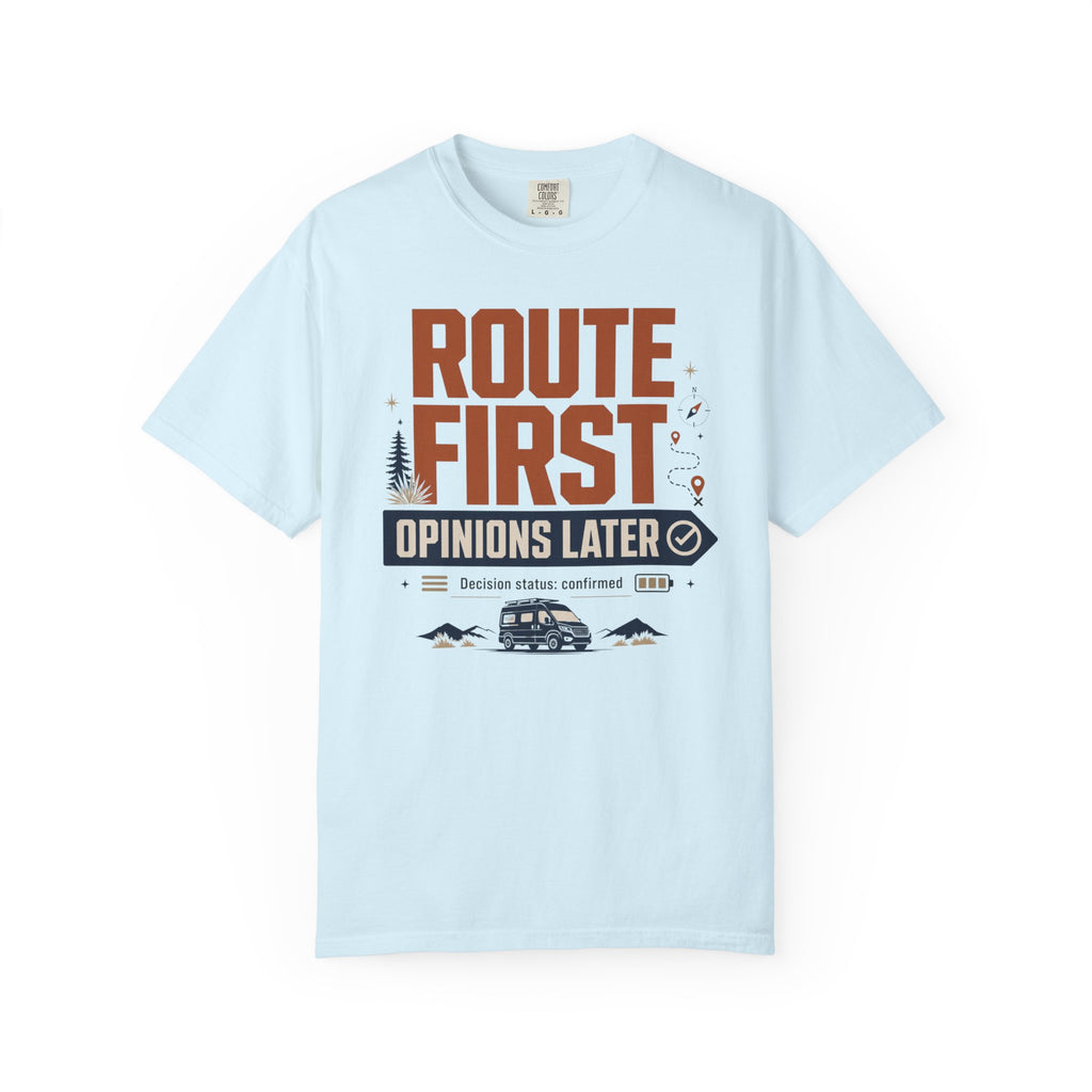 Route First Opinions Later - T-Shirt