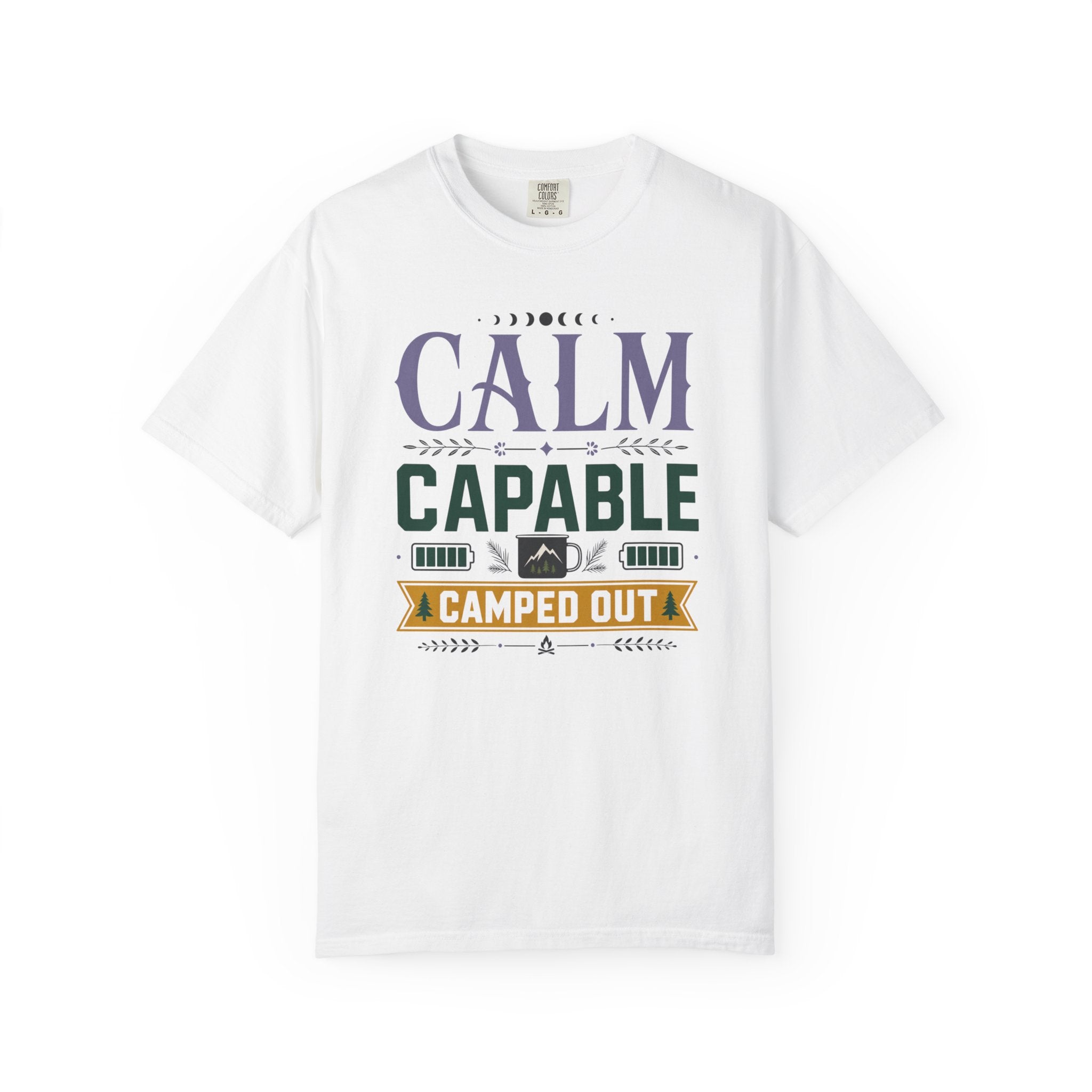 Calm Capable Camped Out - T-Shirt