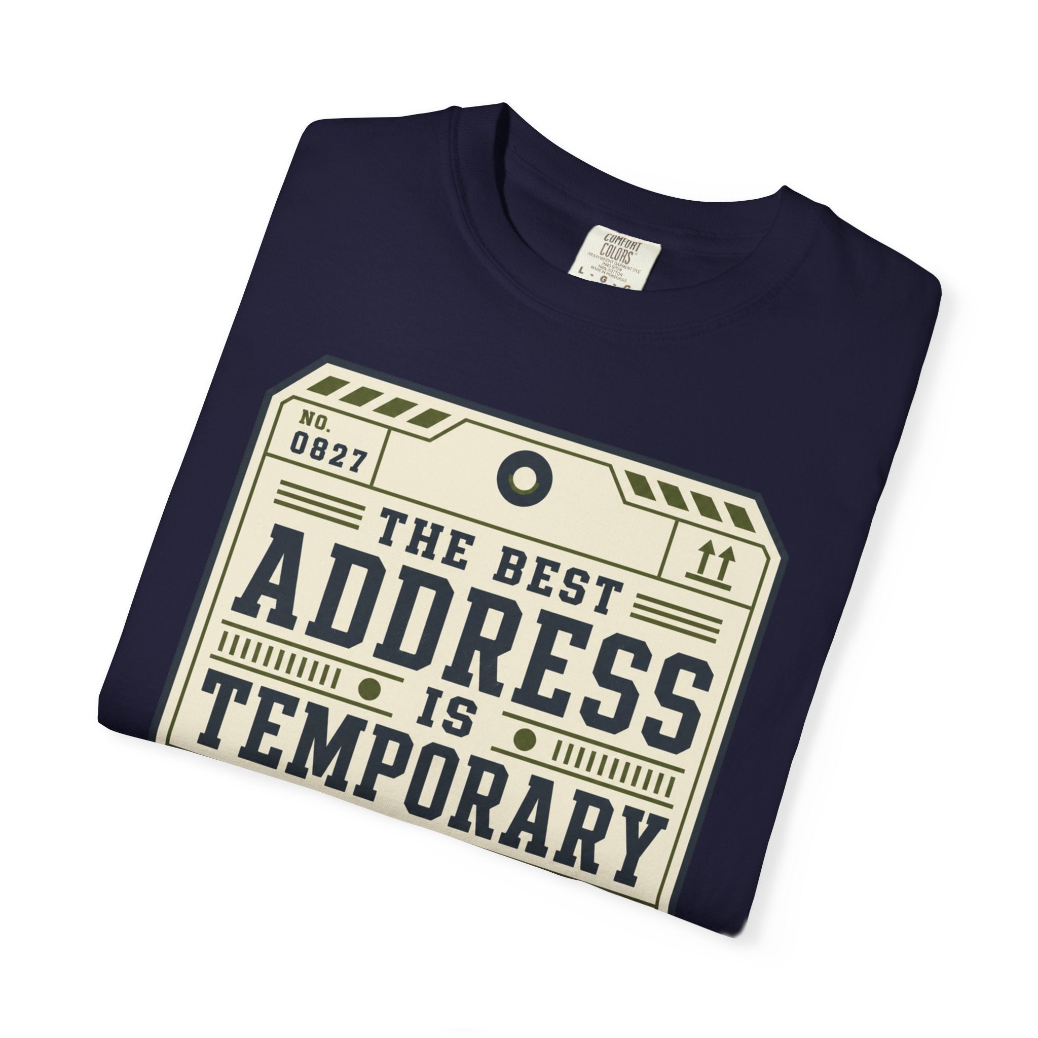 The Best Address Is Temporary - T-Shirt