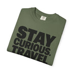 Stay Curious Travel Further - T-Shirt