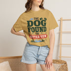 The Dog Found The Better View - T-Shirt