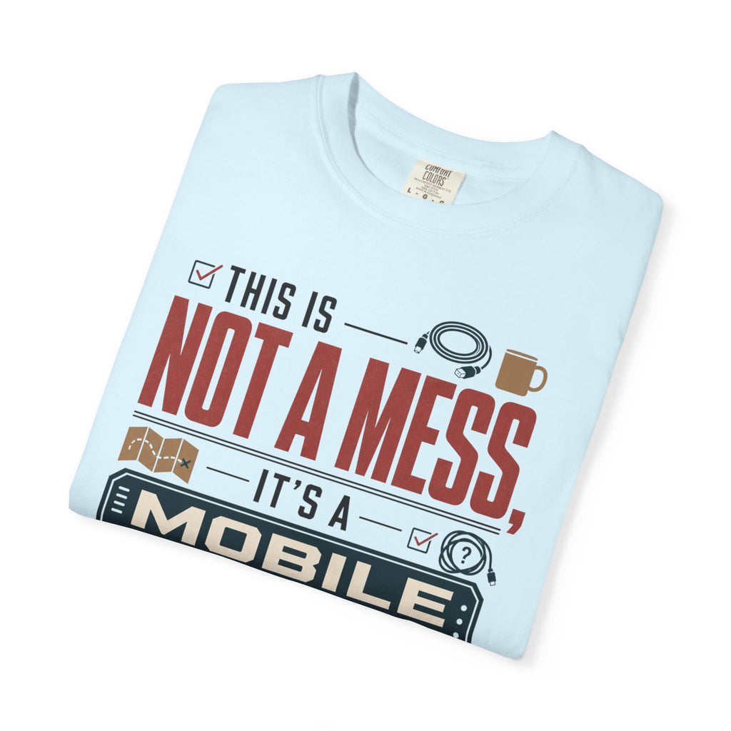 This Is Not A Mess ItS A Mobile System - T-Shirt