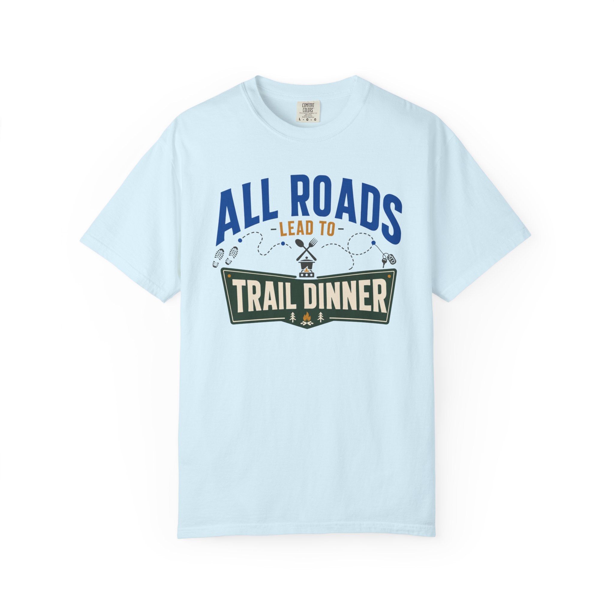 All Roads Lead To Trail Dinner - T-Shirt