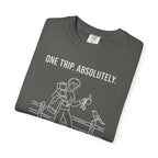 One Trip Absolutely Definitely Not Coming Back For Something I Forgot - T-Shirt