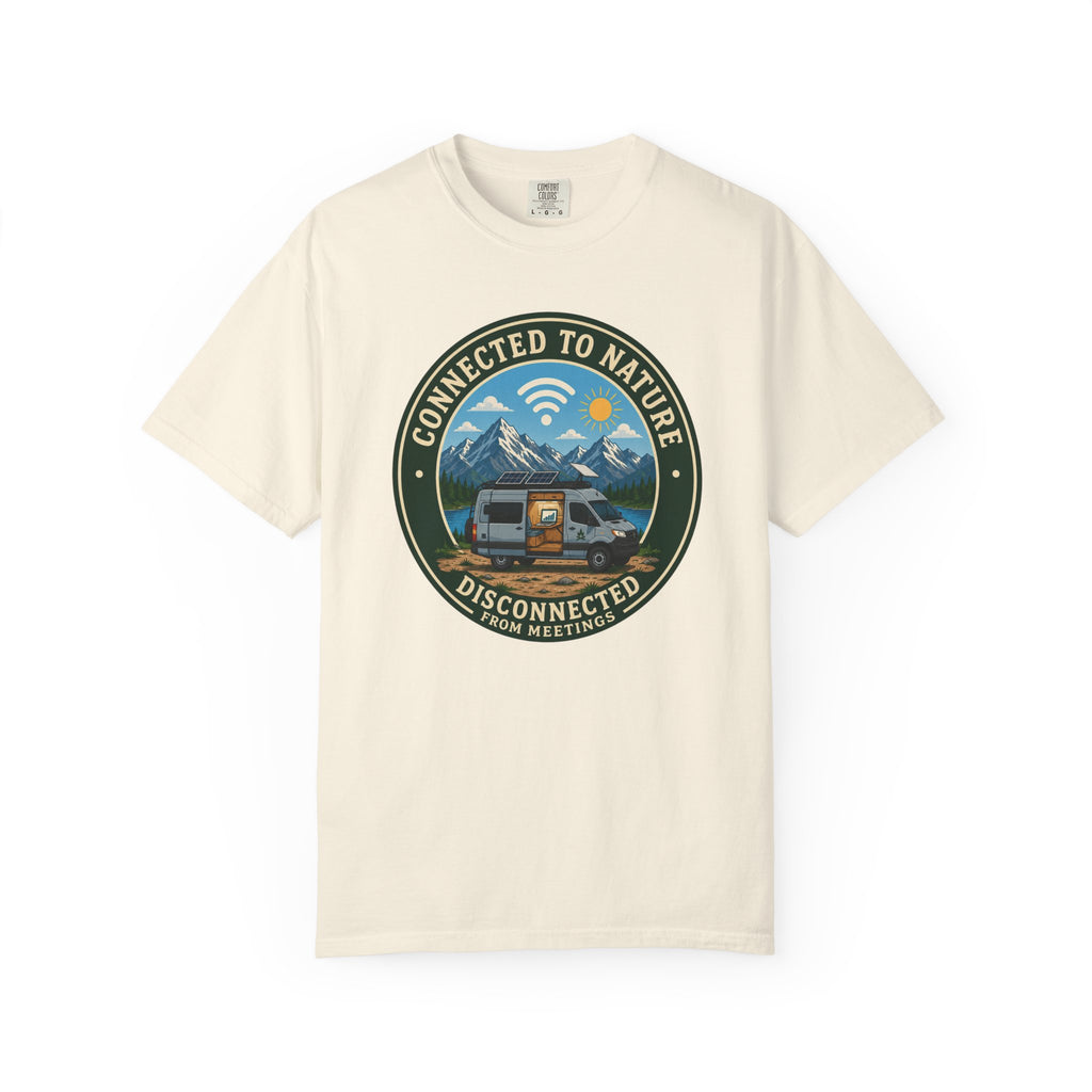 Connected To Nature Disconnected From Meetings - T-Shirt