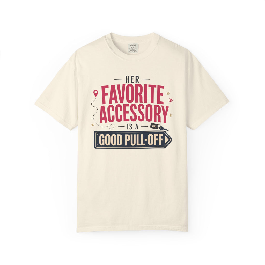 Her Favorite Accessory Is A Good Pull Off - T-Shirt