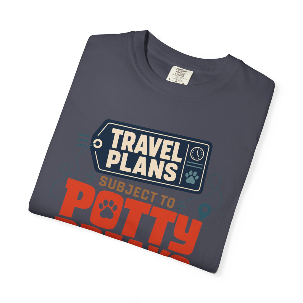 Travel Plans Subject To Potty Breaks - T-Shirt