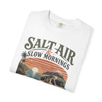 Salt Air and Slow Mornings - T-Shirt