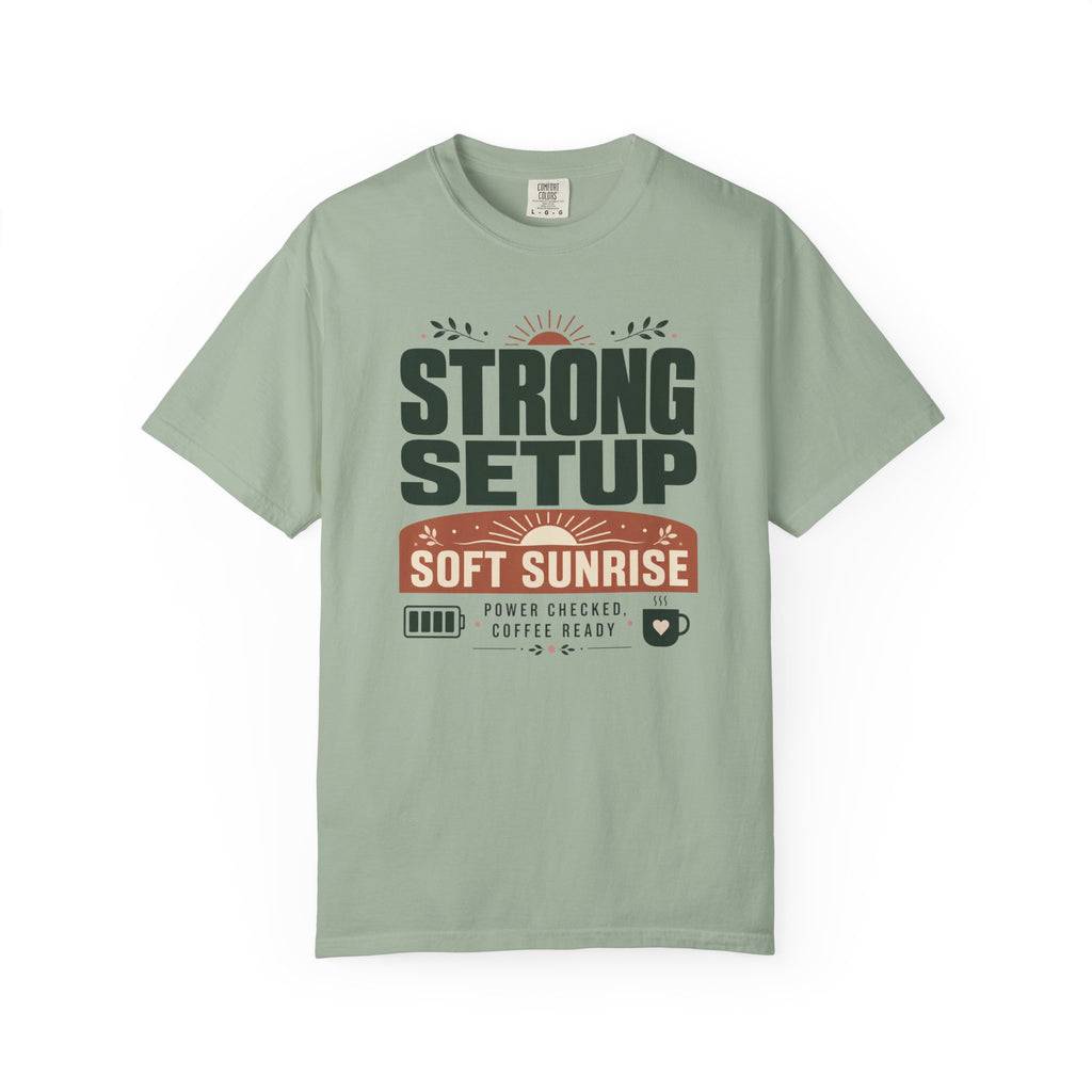 Strong Setup Soft Sunrise - T-Shirt