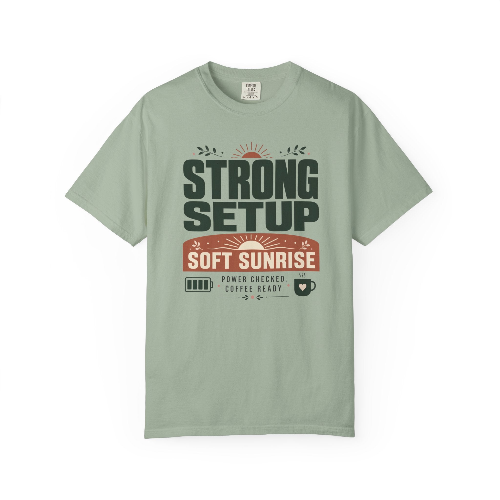 Strong Setup Soft Sunrise - T-Shirt