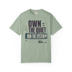 Own The Quiet Run The System - T-Shirt
